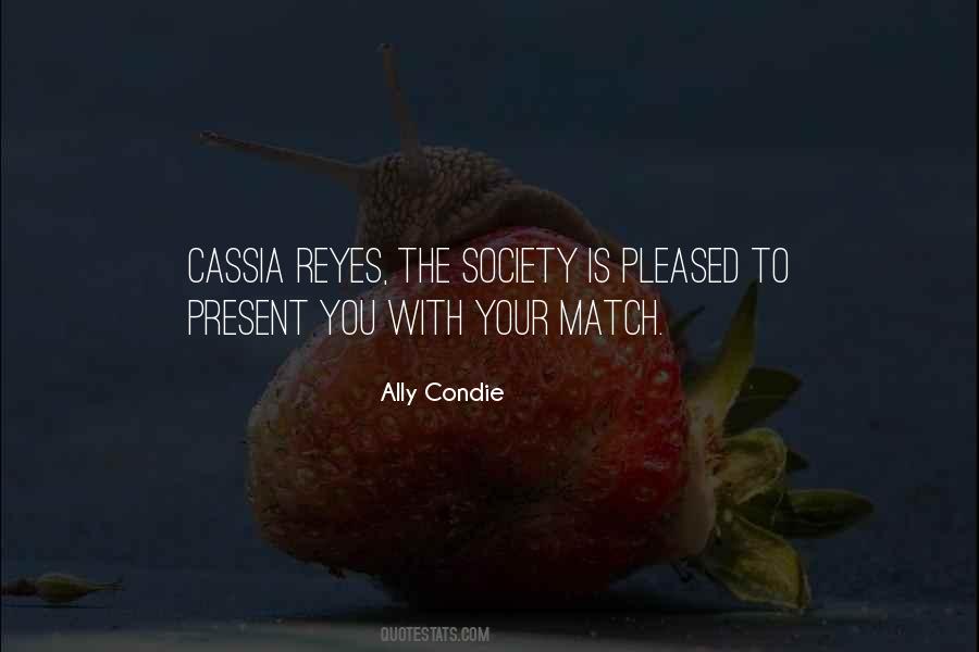 Cassia Reyes Quotes #1442176