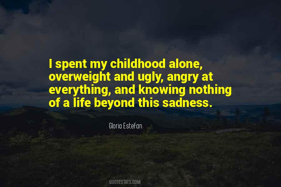 Childhood Sadness Quotes #551600