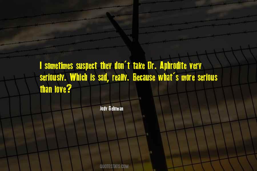 Love Seriously Quotes #629709