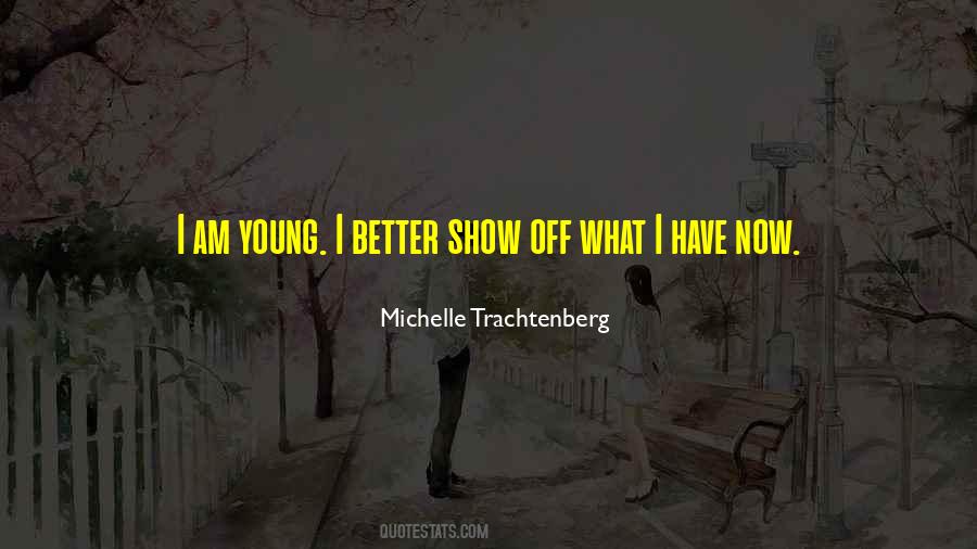 Trachtenberg Michelle Quotes #901358