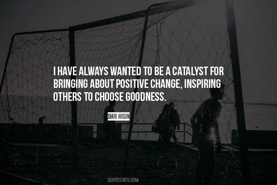 Catalyst For Change Quotes #120075