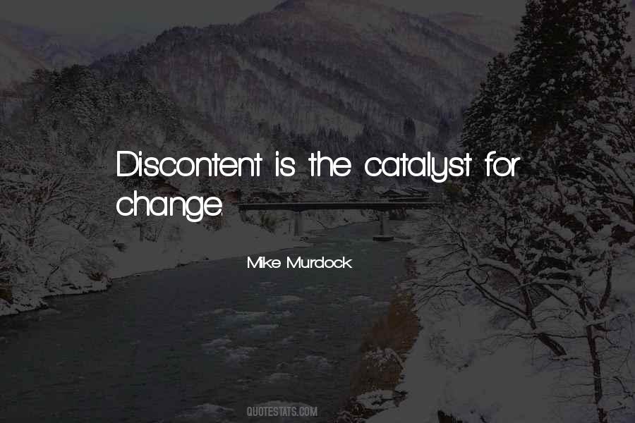 Catalyst For Change Quotes #691497