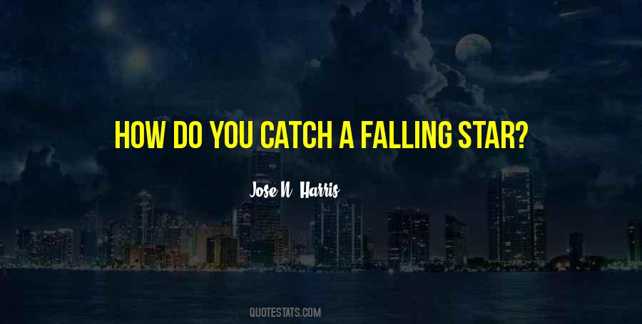 Catch A Falling Star Quotes #1274611
