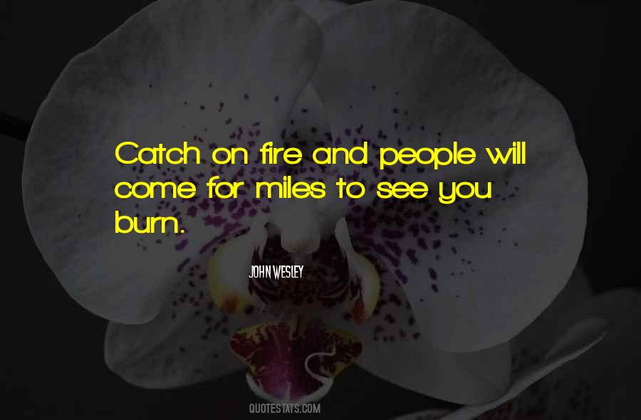 Catch Fire Quotes #1480347