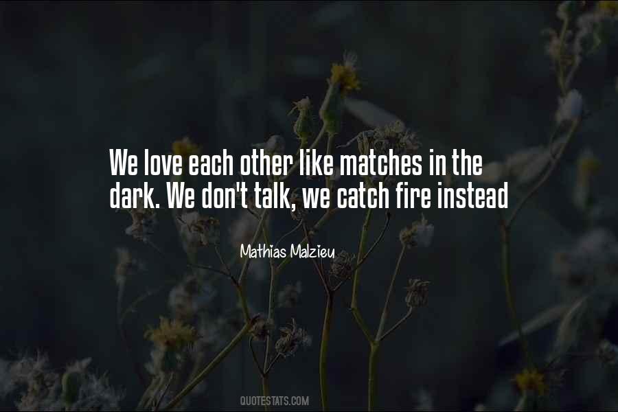 Catch Fire Quotes #1837490