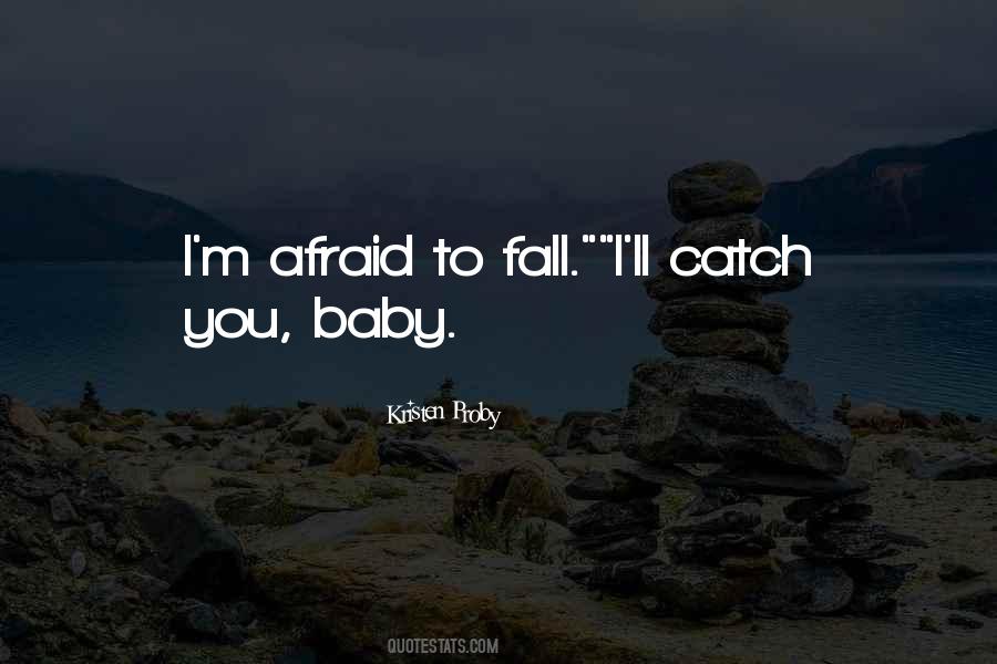 Catch Me If I Fall Quotes #23286
