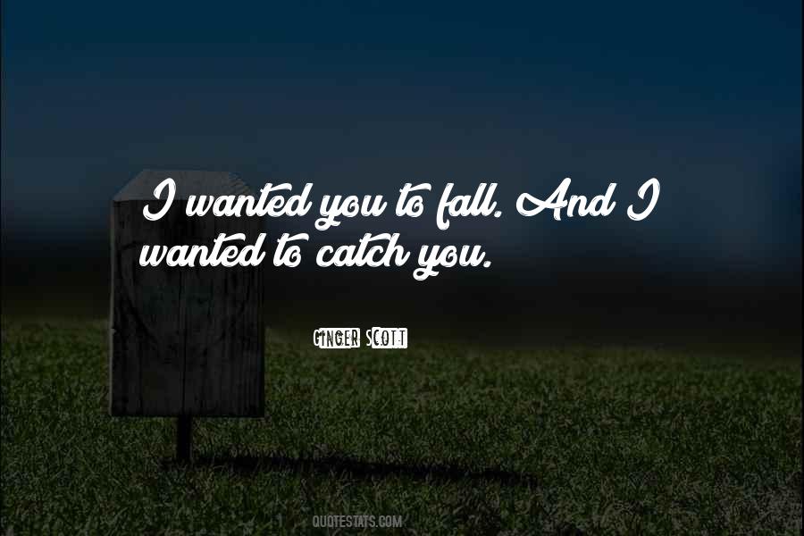 Catch Me If I Fall Quotes #619434