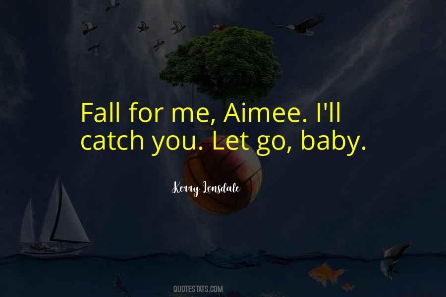 Catch Me Love Quotes #1293835