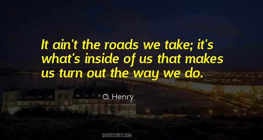Quotes About The Roads We Take #1131841