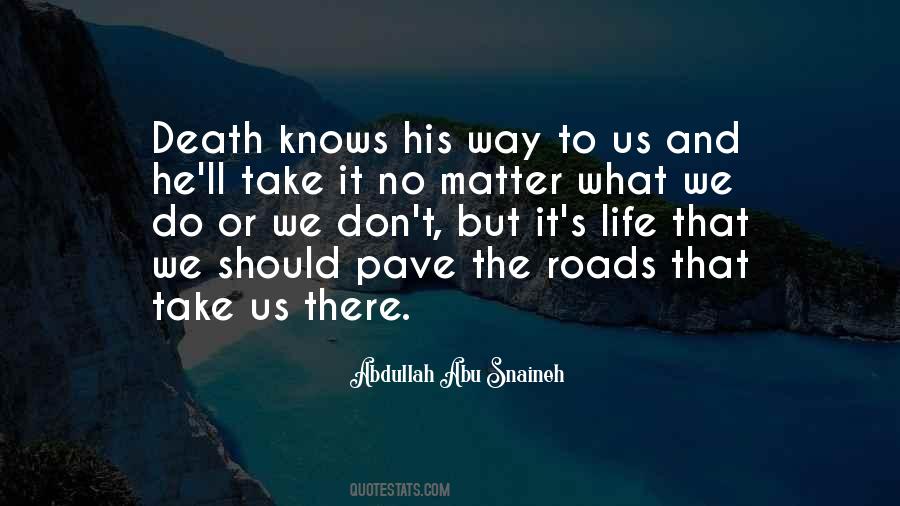 Quotes About The Roads We Take #1669182