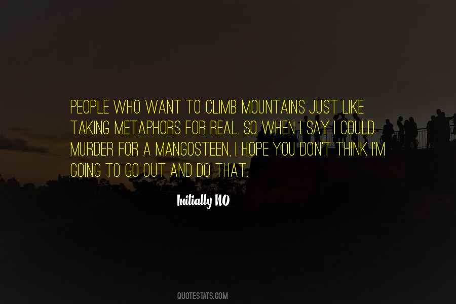 Climb Mountains Quotes #1043968