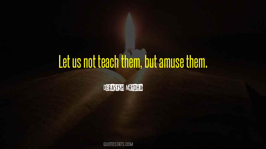 You Amuse Me Quotes #127921