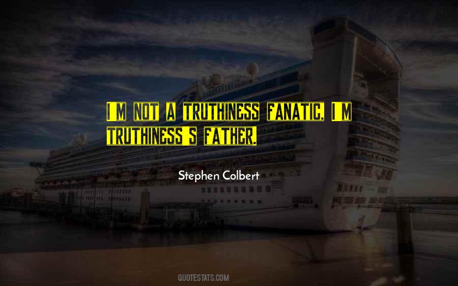 Truthiness Colbert Quotes #1080350