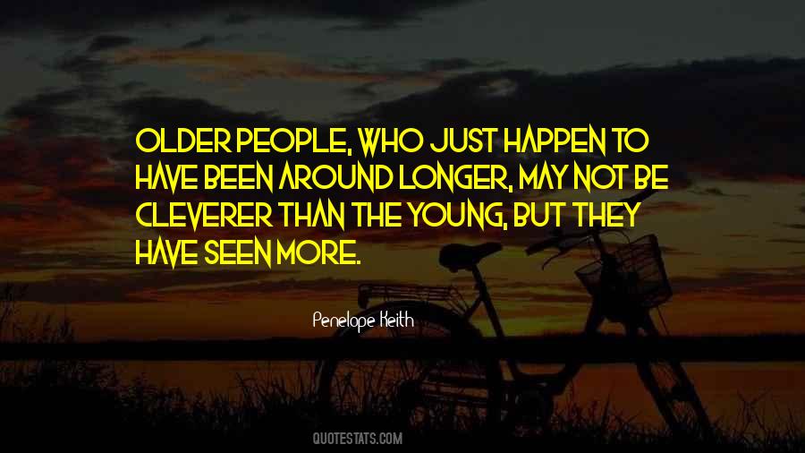 People Older Than Quotes #1594623