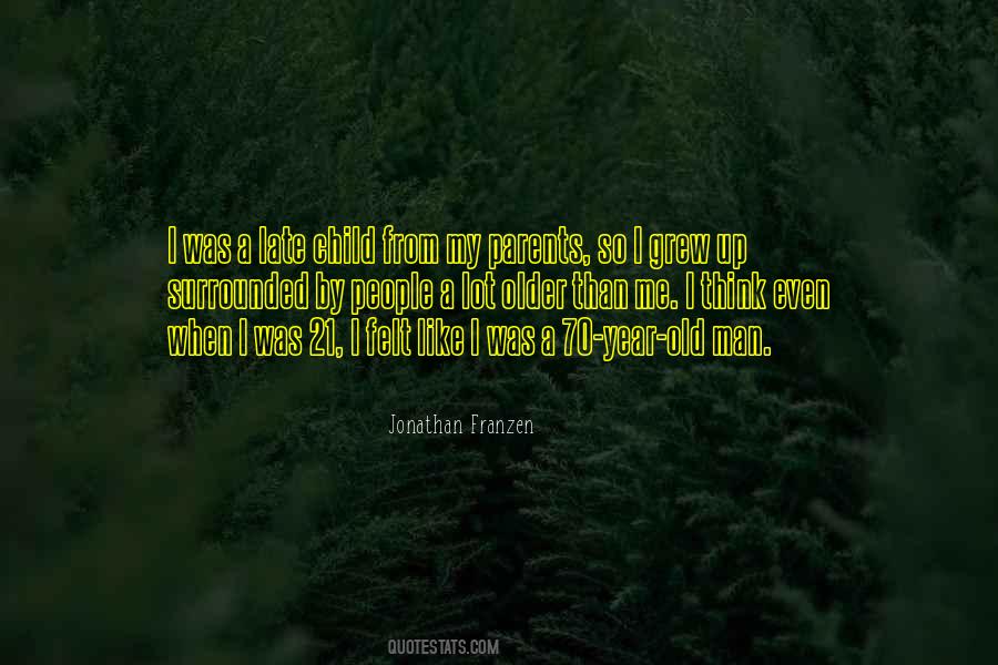 People Older Than Quotes #441341