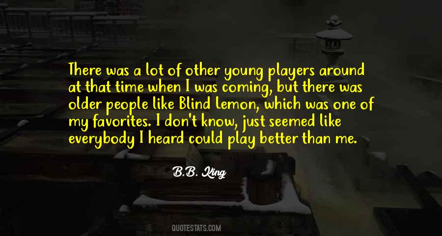 People Older Than Quotes #521107