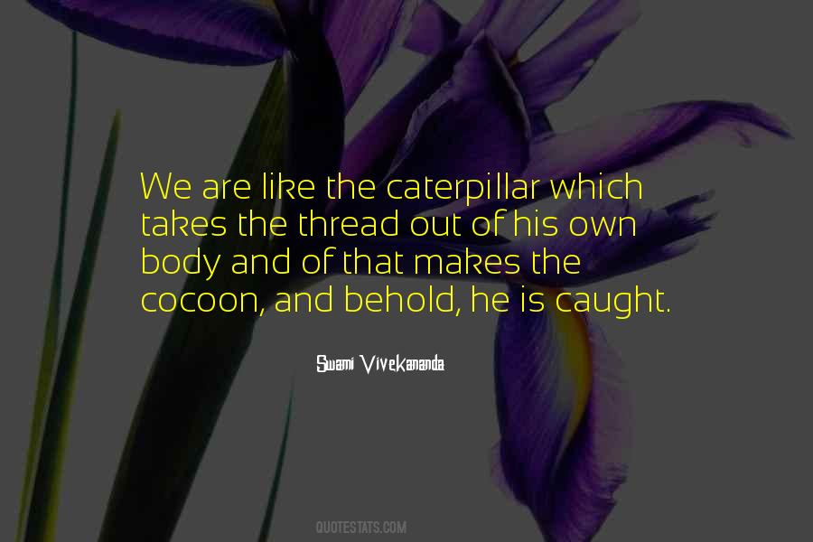 Caterpillar Cocoon Quotes #1726305