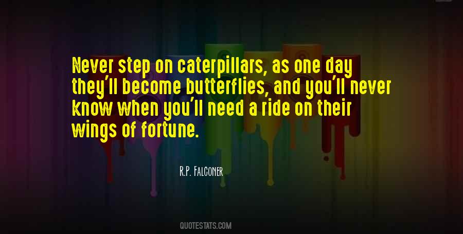 Caterpillars Into Butterflies Quotes #1495173