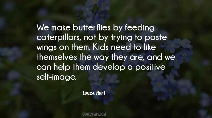 Caterpillars Into Butterflies Quotes #689496