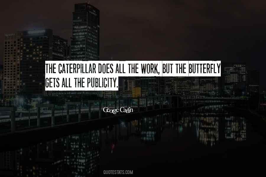 Caterpillars Into Butterflies Quotes #847816