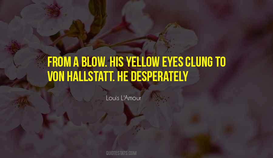 Yellow Eyes Quotes #606816