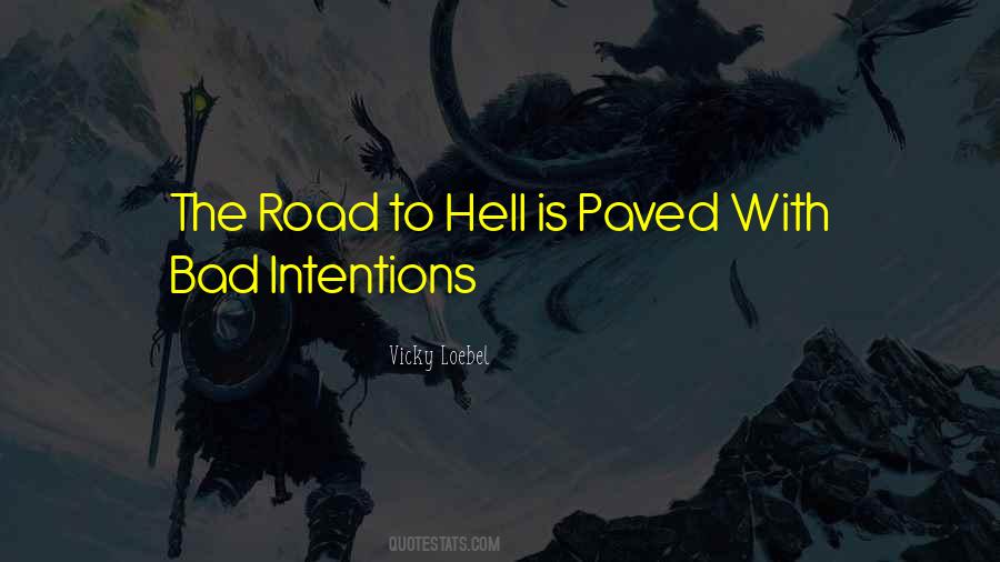 Quotes About The Road To Hell #182164