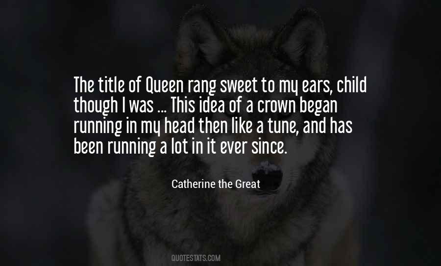 Catherine The Great's Quotes #1726466