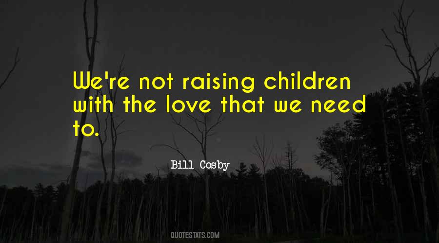 Children Need Love Quotes #402605