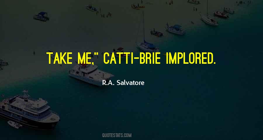 Catti Brie Quotes #1856415