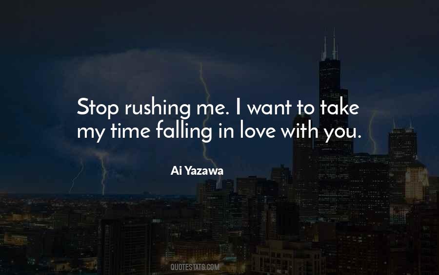 Stop Rushing Quotes #1025703