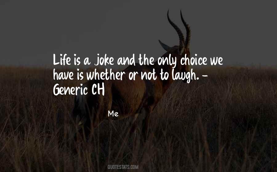 Life Is A Joke Quotes #1072057