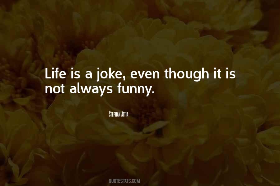 Life Is A Joke Quotes #1135023