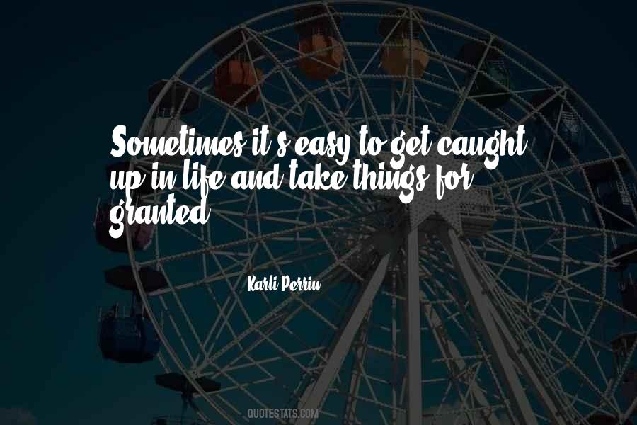 Caught Up In Life Quotes #1690056