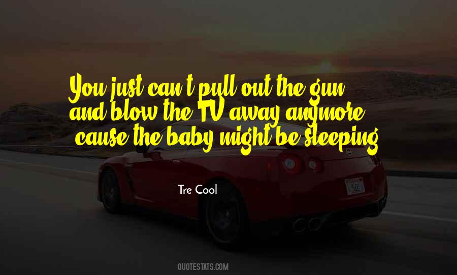 Cause Baby Quotes #207452