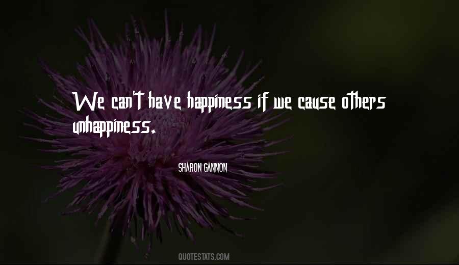 Cause Happiness Quotes #1170667