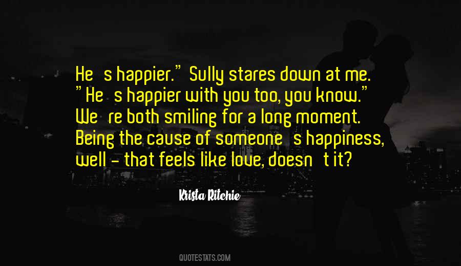 Cause Happiness Quotes #1516912