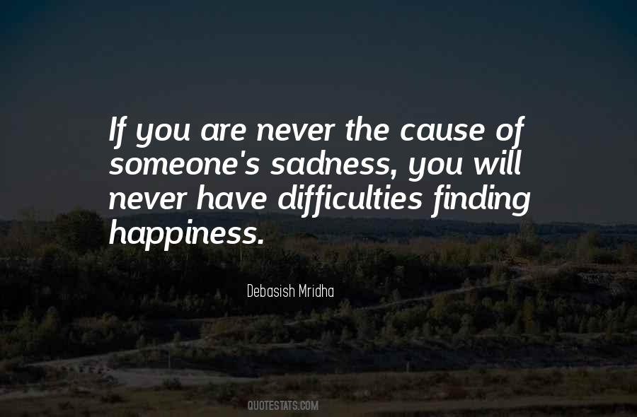 Cause Happiness Quotes #811131