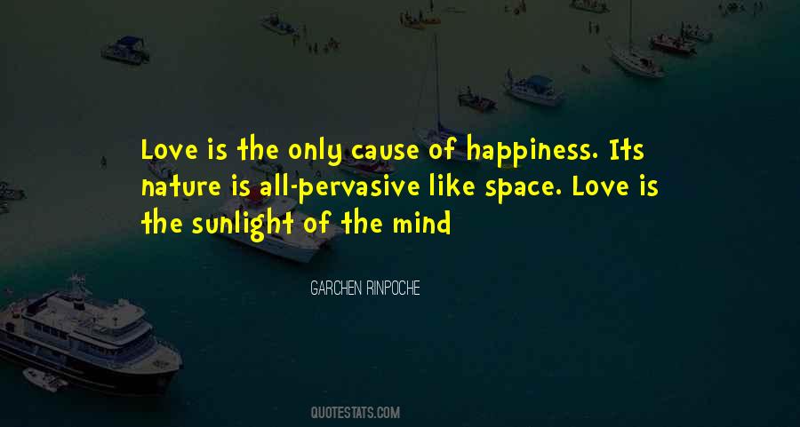 Cause Of Happiness Quotes #150943