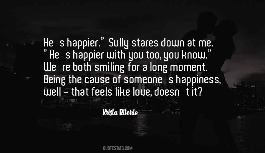 Cause Of Happiness Quotes #1516912