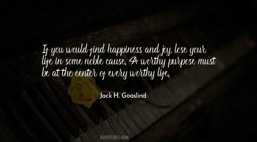 Cause Of Happiness Quotes #1687470