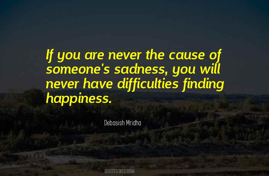 Cause Of Happiness Quotes #811131