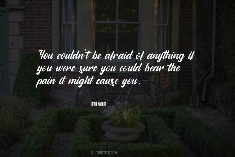 Cause Of Pain Quotes #1262537