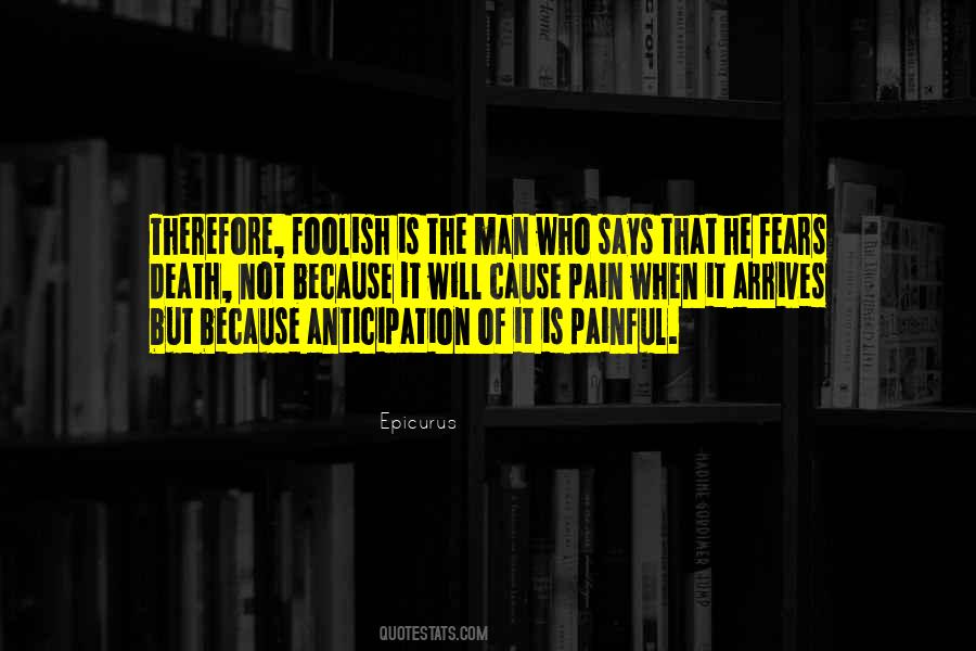 Cause Of Pain Quotes #1289584