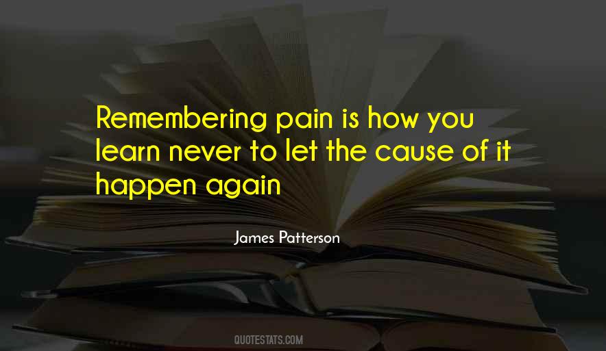 Cause Of Pain Quotes #1393162