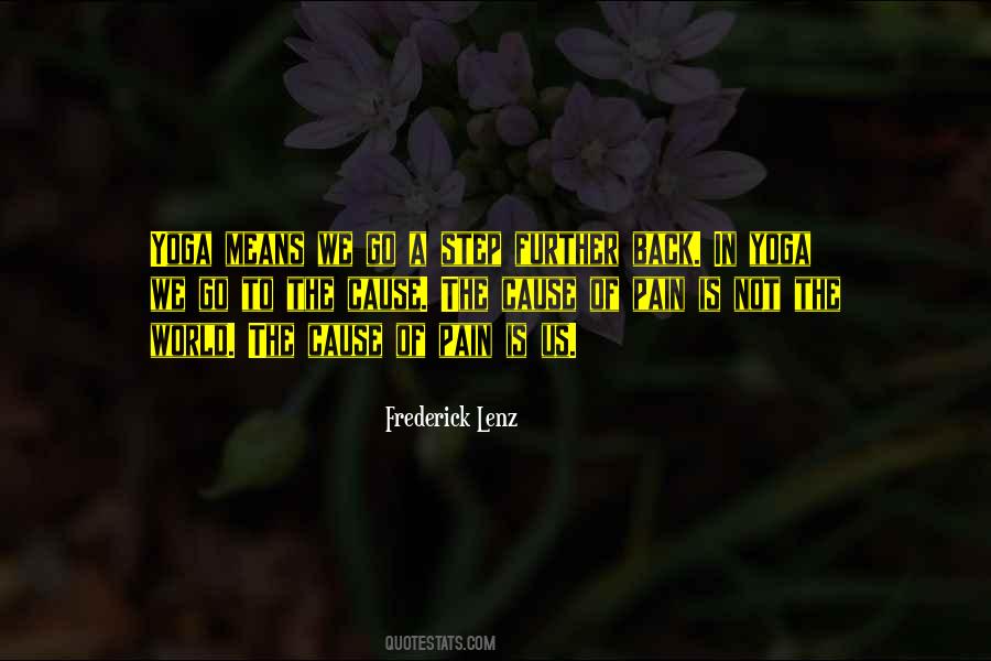Cause Of Pain Quotes #1850148