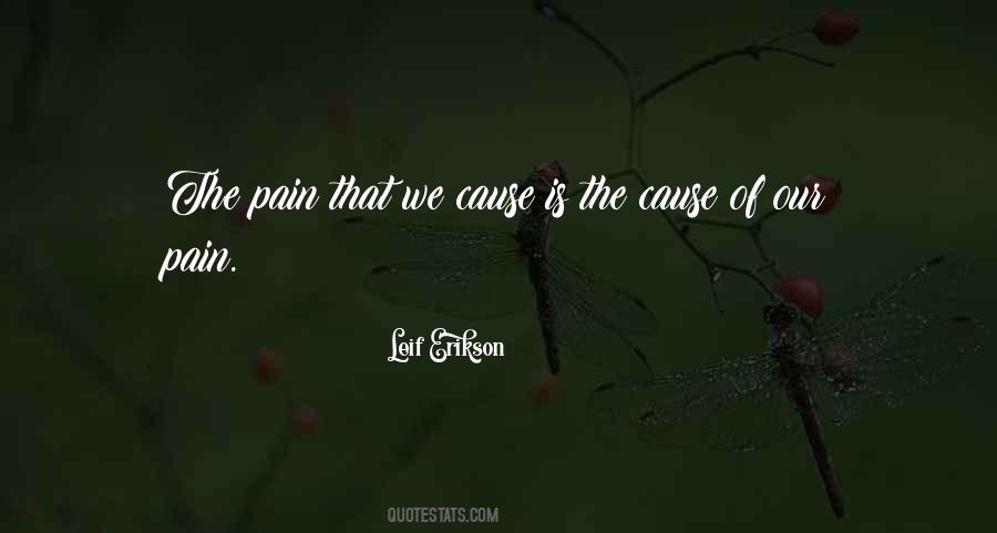 Cause Of Pain Quotes #698841