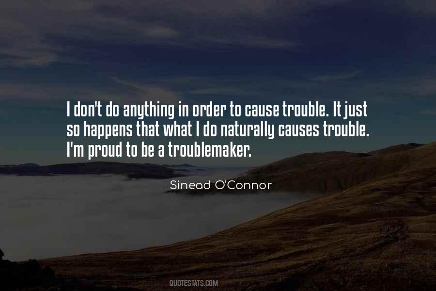 Cause Trouble Quotes #712372