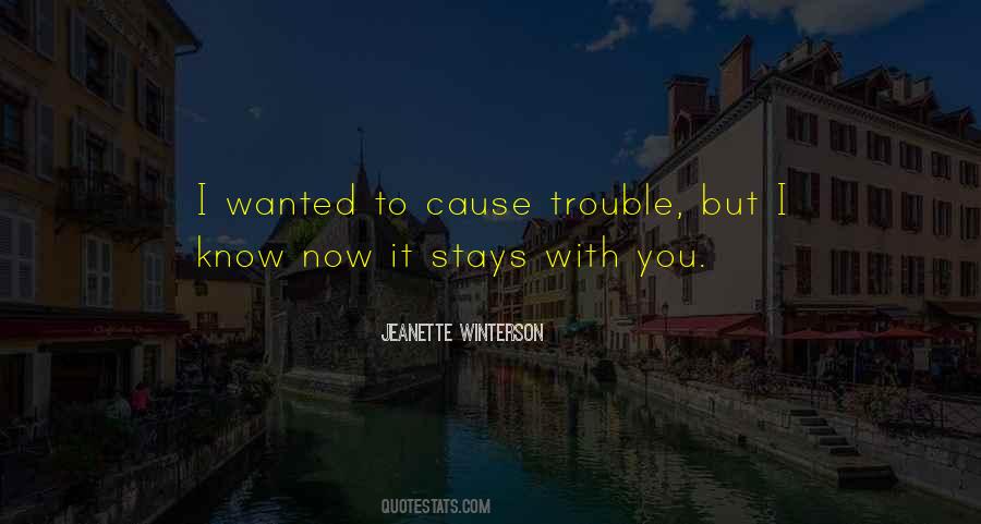 Cause Trouble Quotes #81991