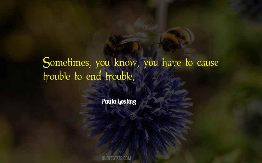 Cause Trouble Quotes #842221