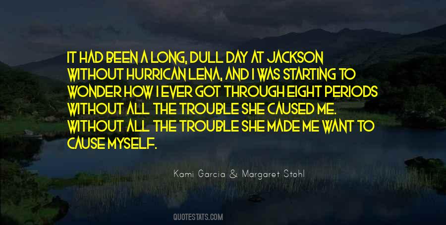 Cause Trouble Quotes #875517